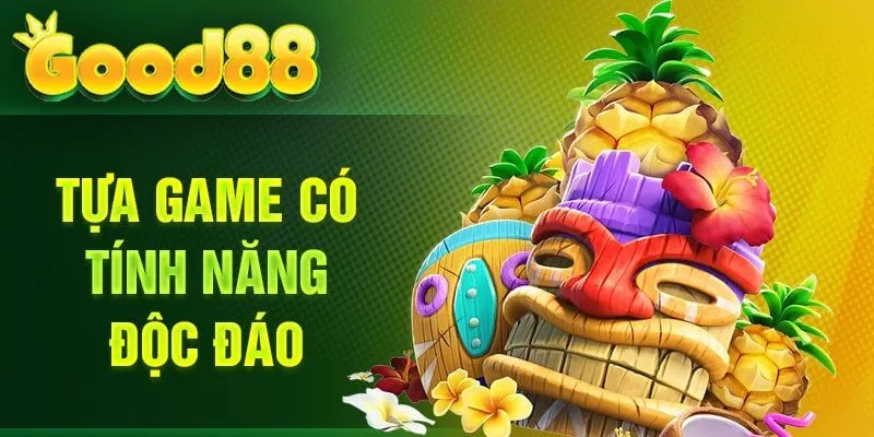 Tựa game có tính năng độc đáo