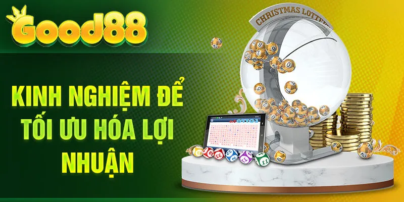 Kinh nghiệm để tối ưu hóa lợi nhuận